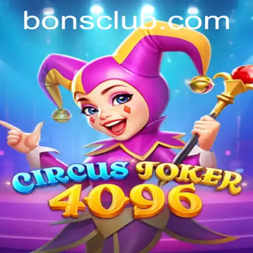 Discover the Exciting World of CircusJoker4096: A Unique Gaming Experience with BONS